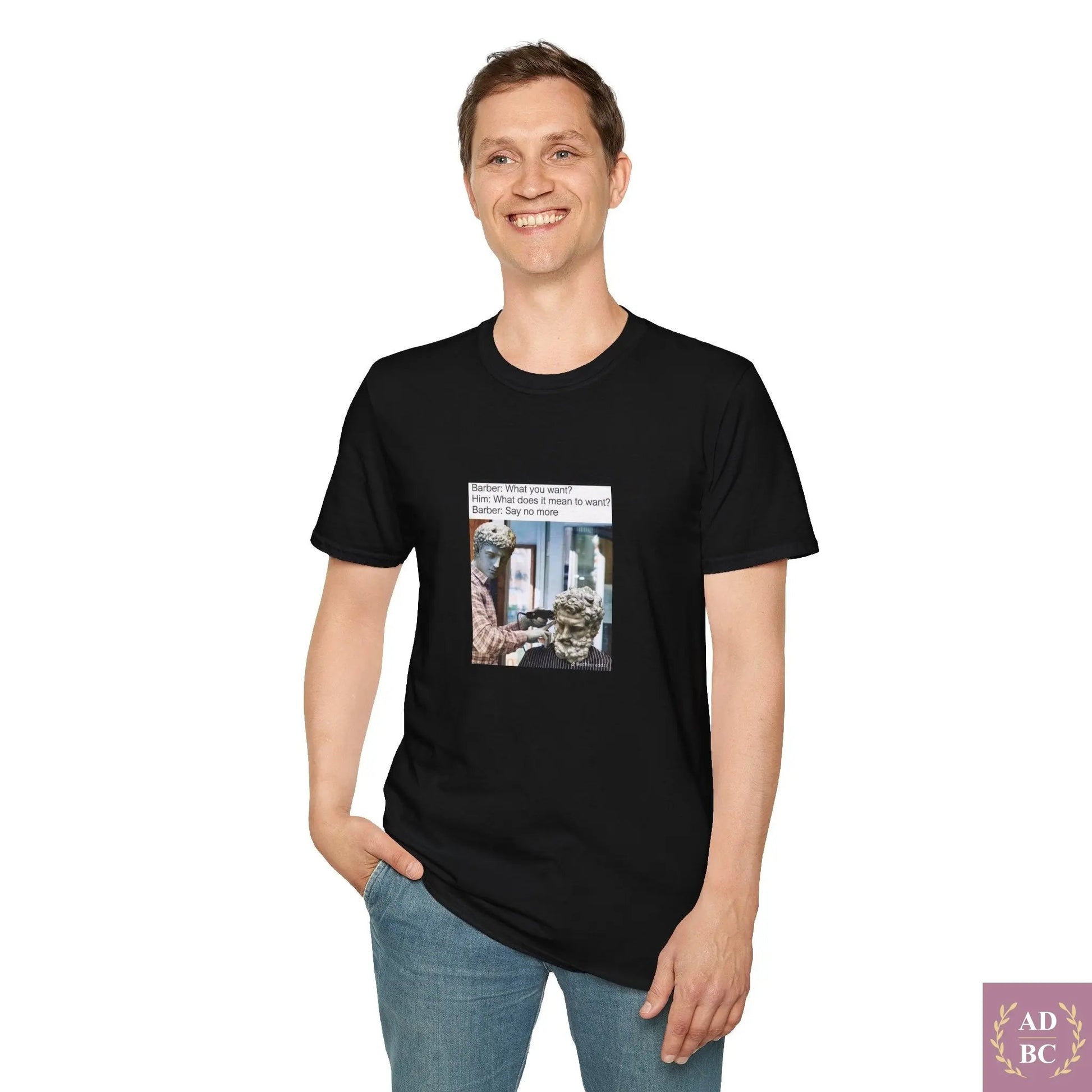 What Does It Mean To Want - Meme T-Shirt  T-Shirt AD/BC