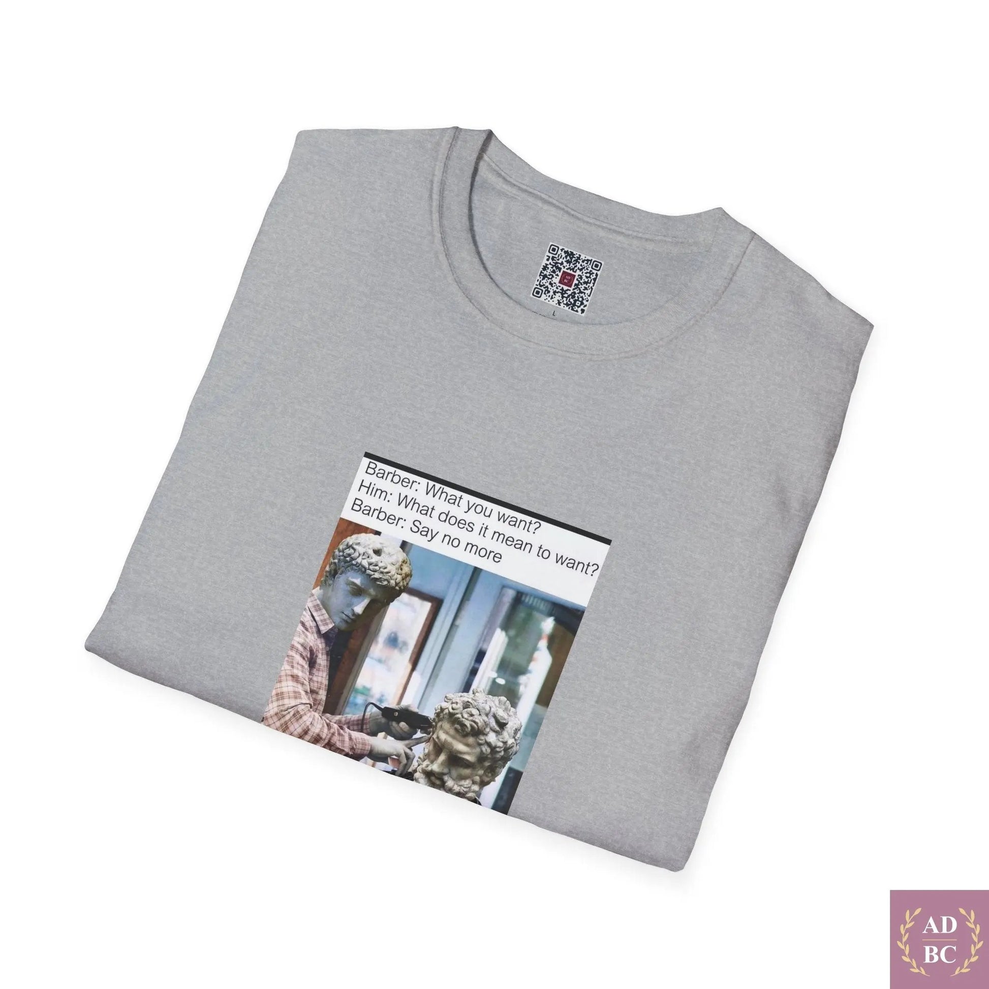 What Does It Mean To Want - Meme T-Shirt  T-Shirt AD/BC